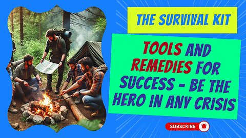 The Survival Kit: Tools and Remedies for Success - Be the Hero in Any Crisis!