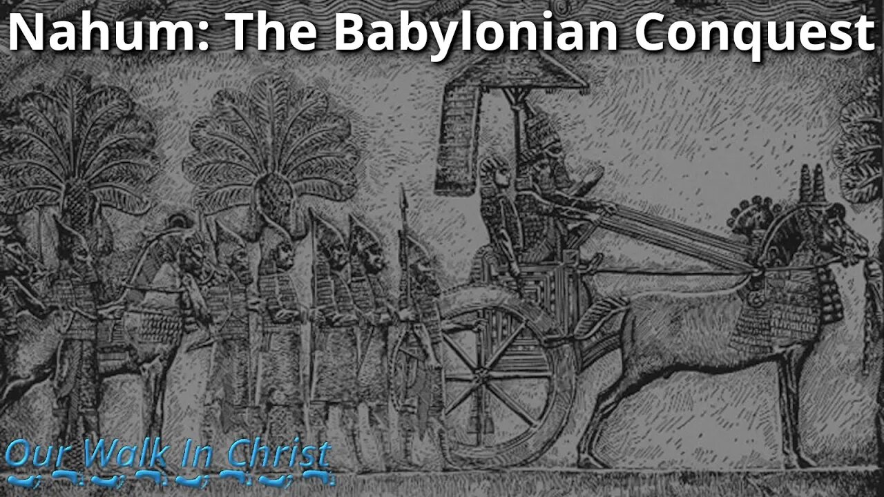 Nahum 2: The Babylonian Conquest