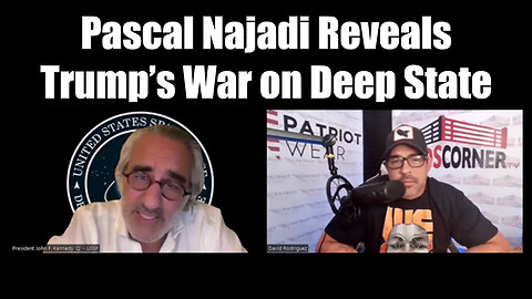 Pascal Najadi Reveals "Trump's War on Deep State" with David Rodriguez