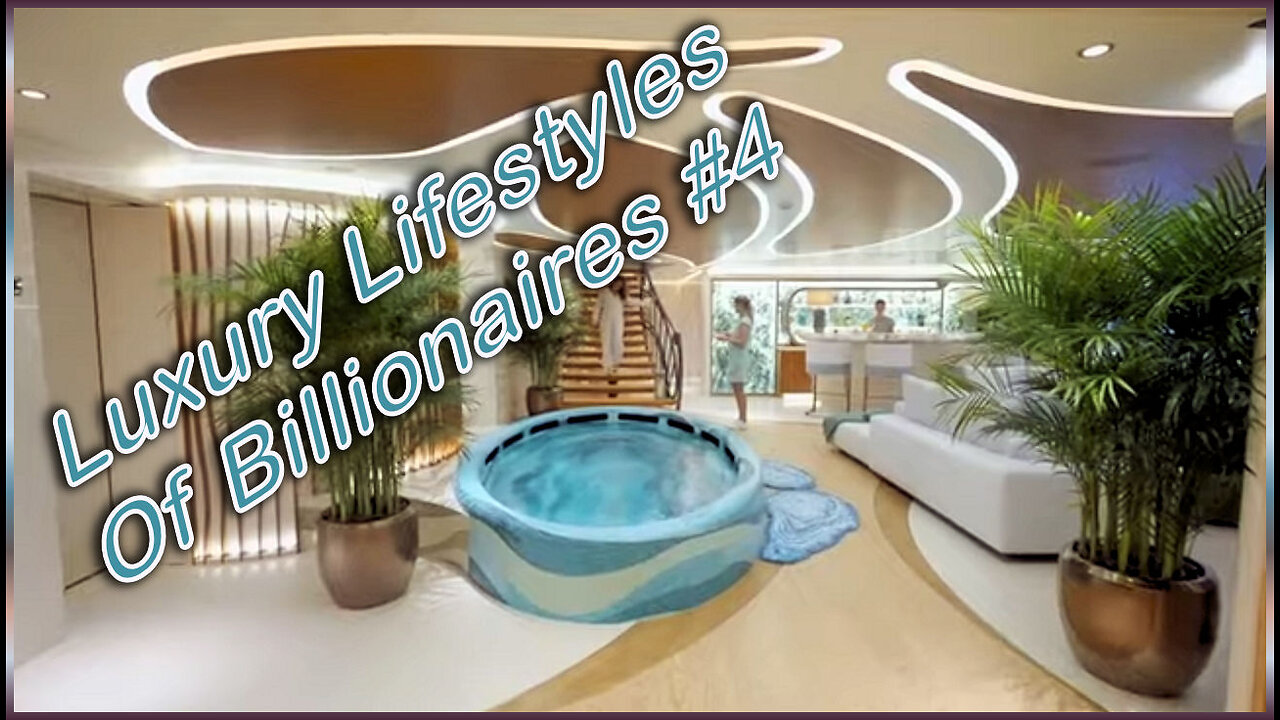 Luxury Lifestyles Of Billionaires The Rich And Wealthy Series #4