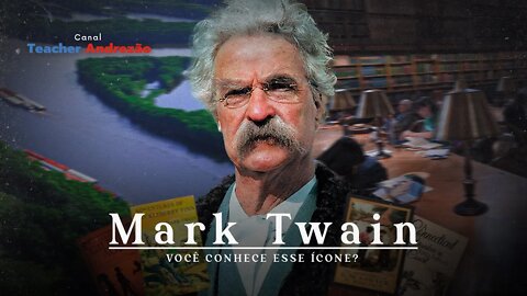 A vida de Mark Twain em 12 minutos...e suas top 5 frases!