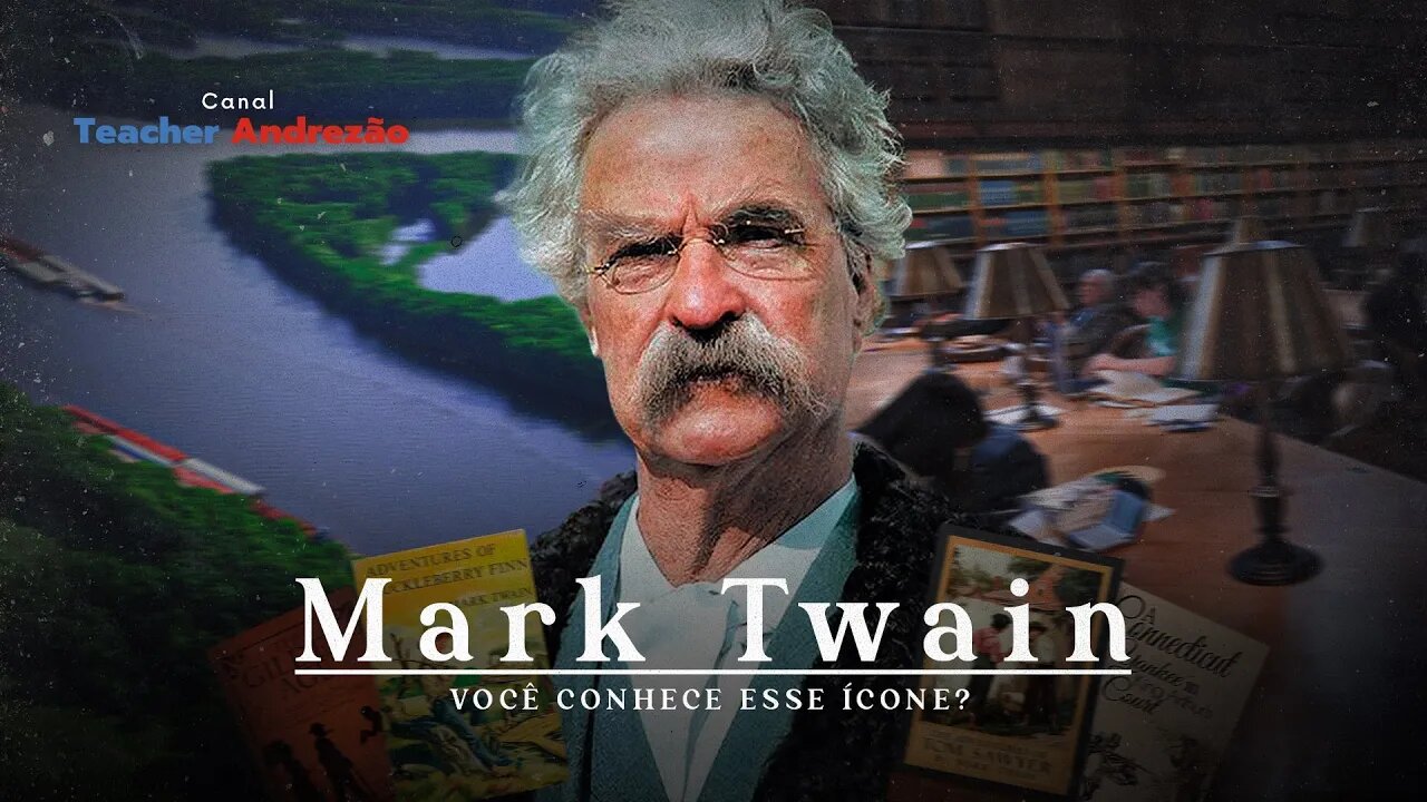 A vida de Mark Twain em 12 minutos...e suas top 5 frases!