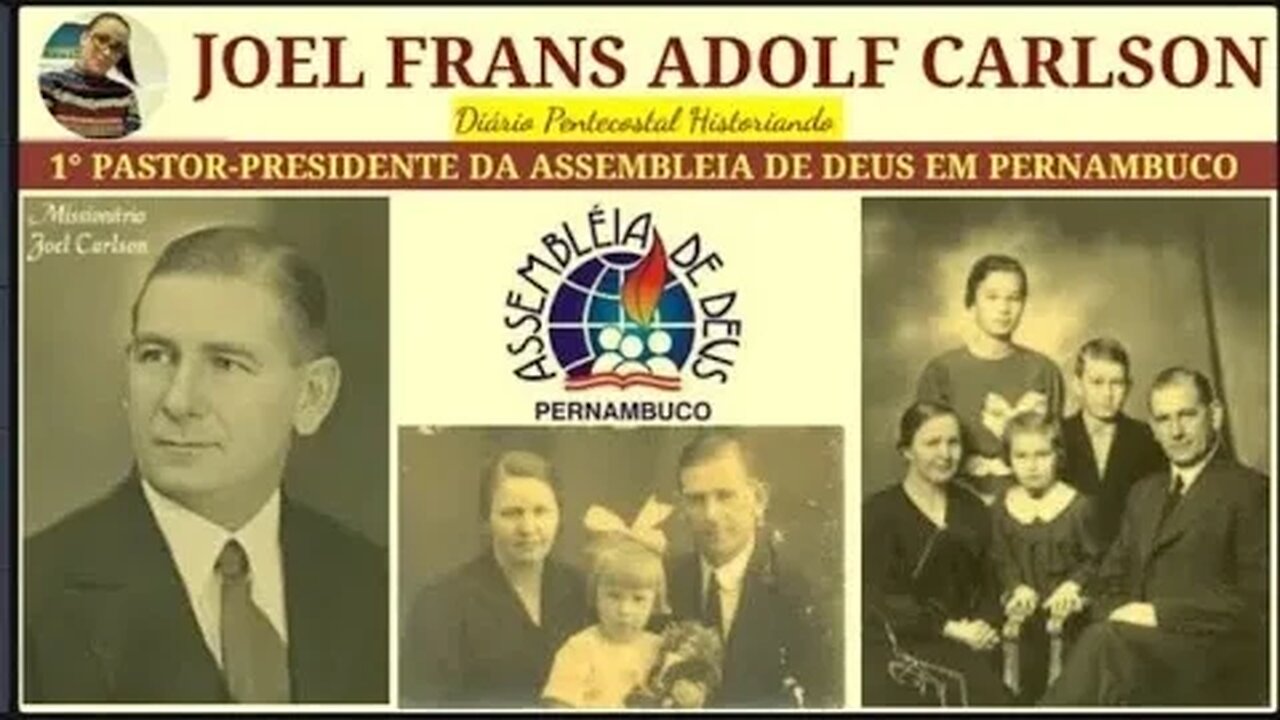 JOEL CARLSON | 1° PASTOR-PRESIDENTE DA IEADPE | HISTÓRIA DAS ASSEMBLEIAS DE DEUS NO BRASIL