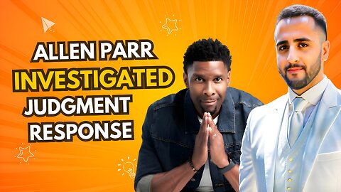 Allen Parr Response “Investigative Judgment”