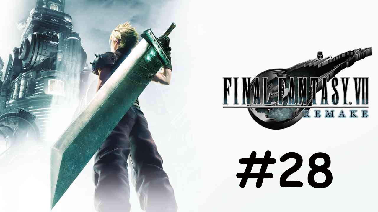 Let's Play Final Fantasy 7 Remake - Part 28