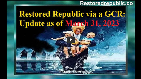 Restored Republic via a GCR Update as of March 31, 2023