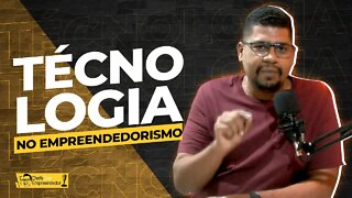 MUDANÇAS DE TECNOLOGIA NO EMPREENDEDORISMO | Cortes do ChefeCast o podcast do CHEFE EMPREENDEDOR