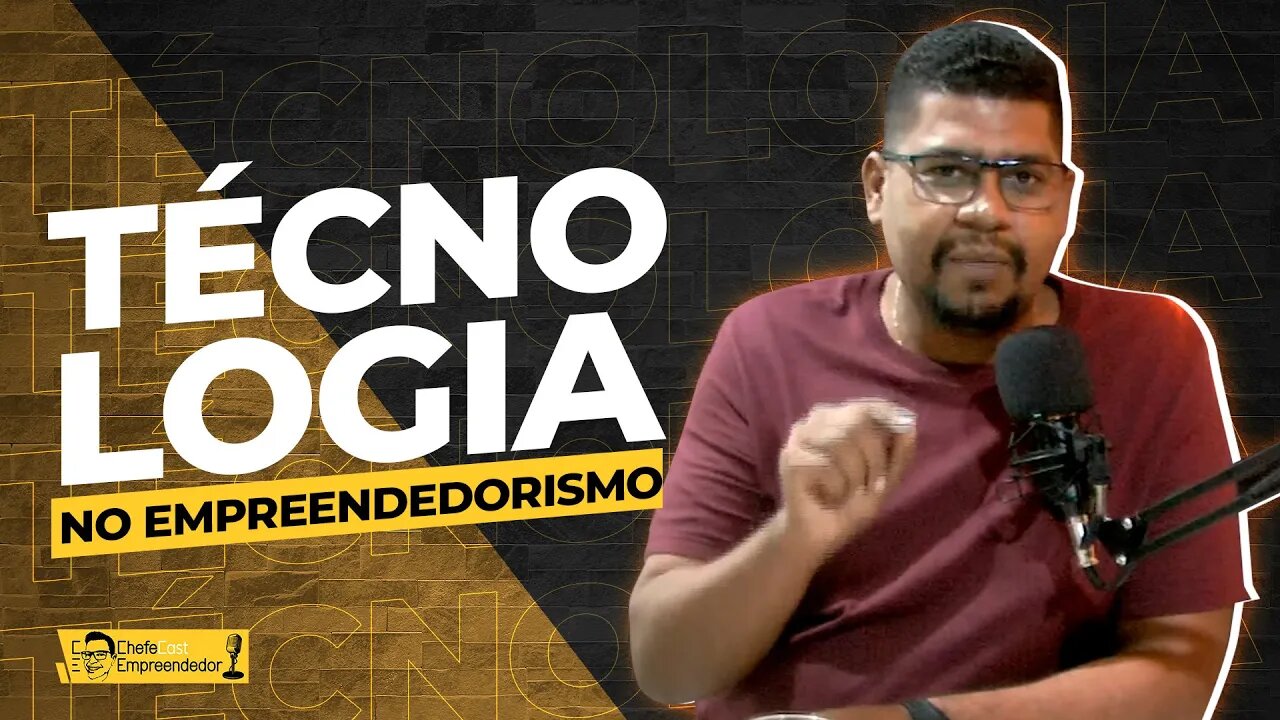 MUDANÇAS DE TECNOLOGIA NO EMPREENDEDORISMO | Cortes do ChefeCast o podcast do CHEFE EMPREENDEDOR