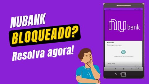 Como desbloquear o app do nubank - Atualizado 2022