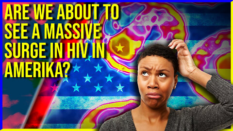 Is A GLOBAL HIV EXPLOSION About To Happen?