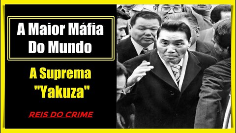 A YAKUZA - OS MAIS PODEROSOS DO MUNDO