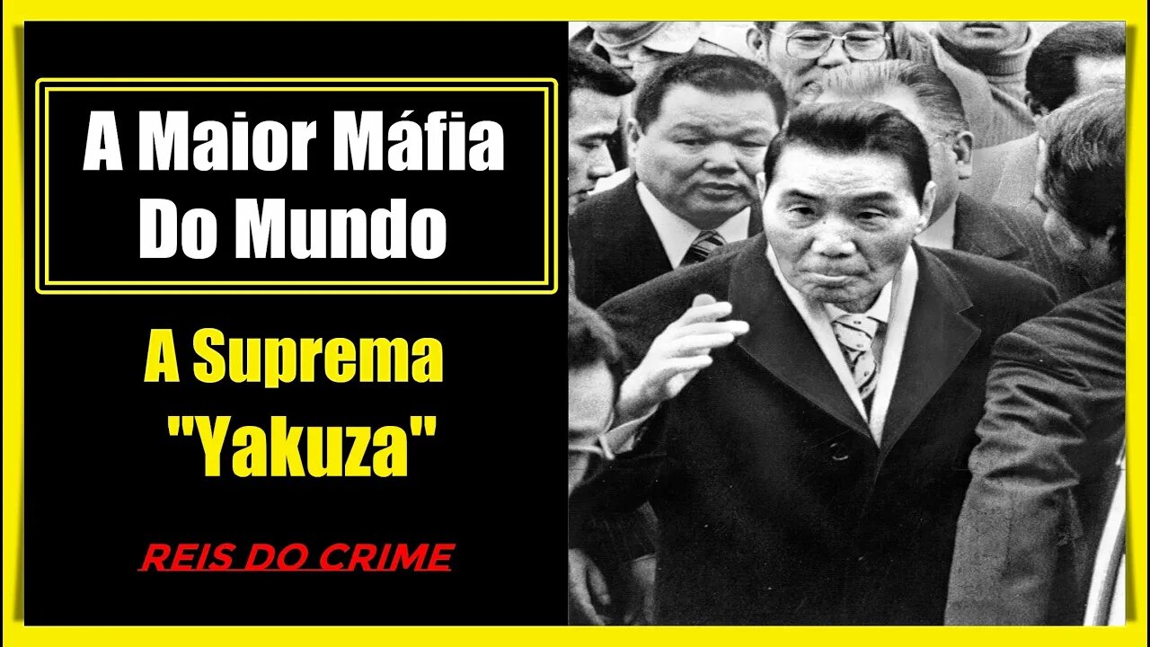 A YAKUZA - OS MAIS PODEROSOS DO MUNDO