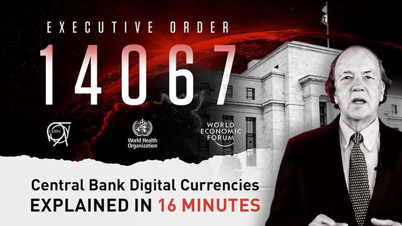 EXECUTIVE ORDER 14067 - CBDC CENTRAL BANK DIGITAL CURRENCIES EXPLAINED