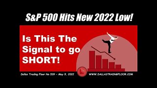 S&P 500 Hits New 2022 Low!