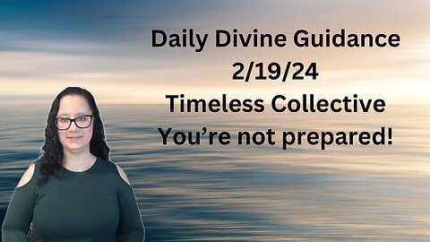 Timeless Collective Reading - You're not prepared!