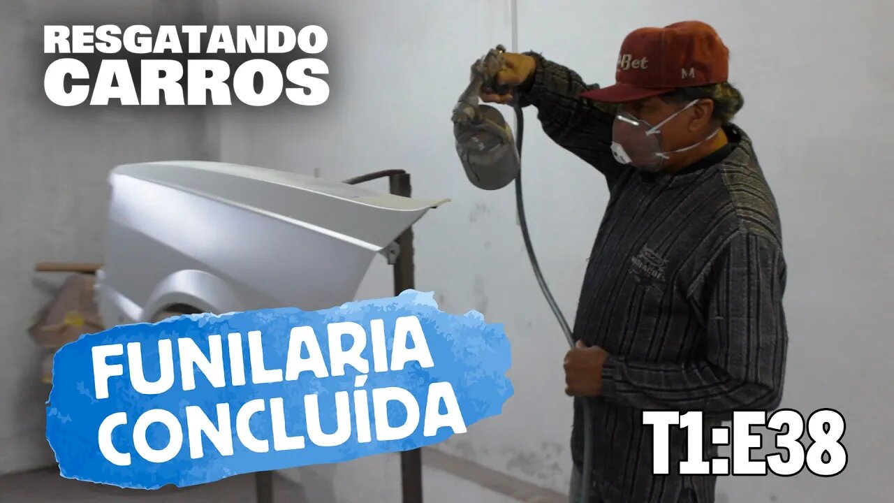Funilaria Concluída "Resgatando Carros" T1:E38