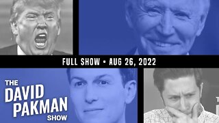 Biden Approval Spikes as Trump Melts Down 8/26/22 TDPS Podcast