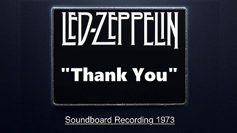Led Zeppelin - Thank You (Live in Southampton, England 1973) Soundboard