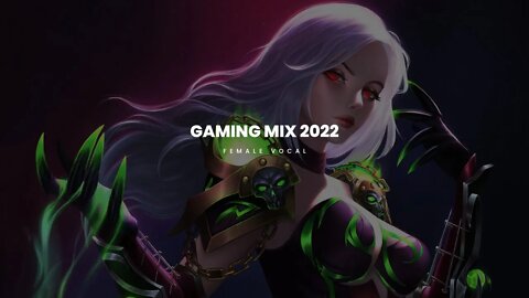 Female Vocal Music Mix 2022 Minimix ♫ Dubstep, Trap, EDM, DnB, Electro House ♫ Gaming Mix 2022