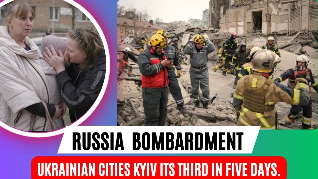 Russia intensifies its bombardment of Ukrainian cities Kyiv its third in five days.