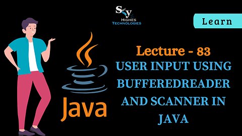 #83 User Input using BufferedReader and Scanner in Java | Skyhighes | Lecture 83