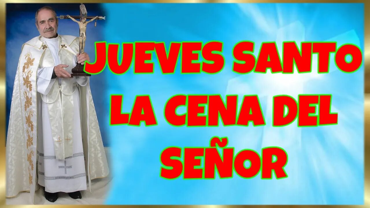 104 JUEVES SANTO LA CENA DEL SEÑOR 2022. 4K