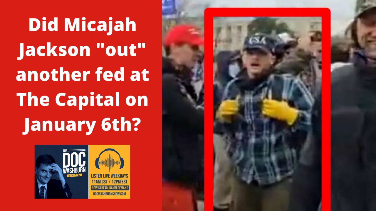 Did Doc's guest, "out" another fed who was at the Capitol on January 6th?!?