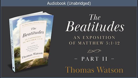 The Beatitudes (Part 2) | Thomas Watson | Free Christian Audiobook