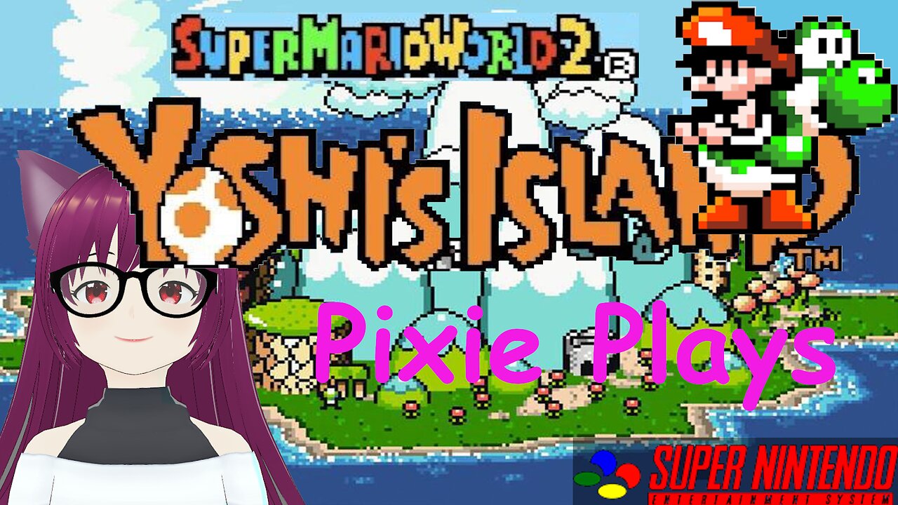 Pixie Plays: Super Mario World 2-Yoshi's Island Part 1