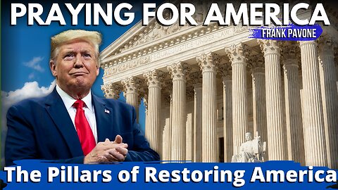 Praying for America | The Pillars That Will Restore America 12/27/22