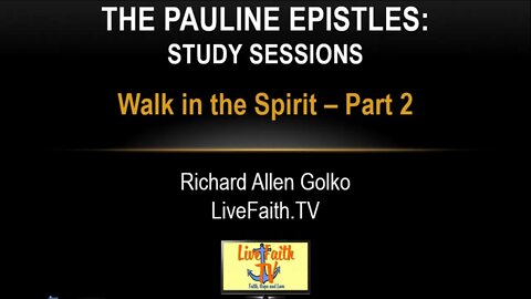 Session 40: Pauline Epistles Study -- Walk in the Spirit Part B