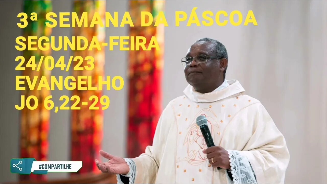 Homilia de Hoje | Padre José Augusto 24/04/23 3ª Semana da Páscoa Segunda-feira