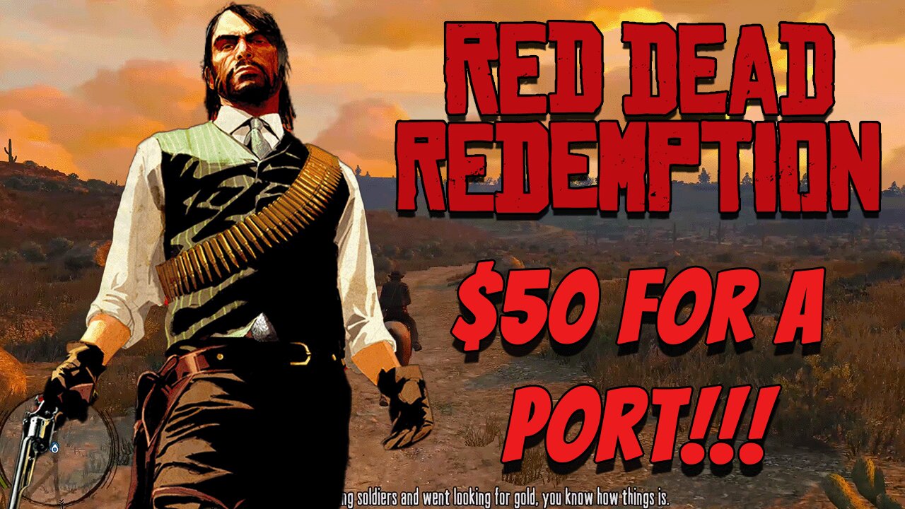 Rockstar's Red Dead Redemption Port for $50