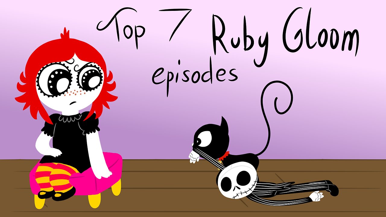 Katt Chatt: Top 7 Ruby Gloom Episodes