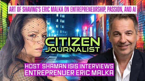 Art of Shaving Pioneer Eric Malka on Entrepreneurship, Passion, and AI Education