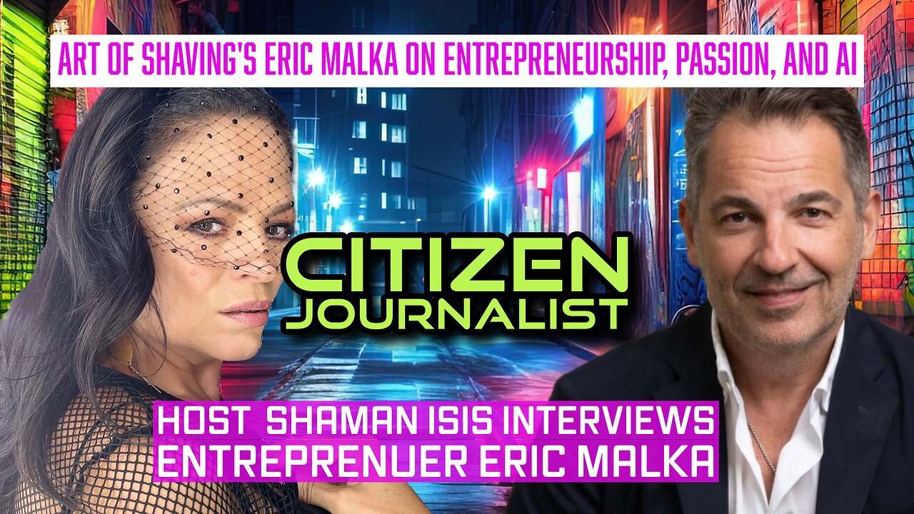 Art of Shaving Pioneer Eric Malka on Entrepreneurship, Passion, and AI Education