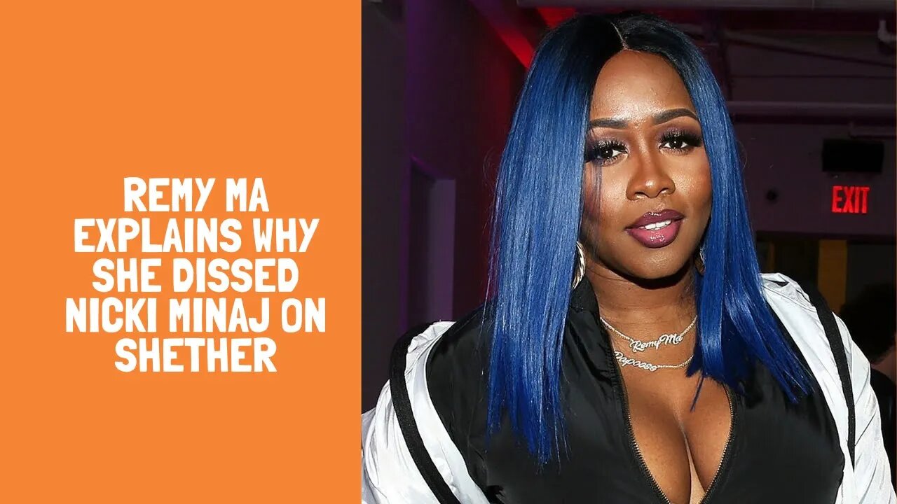 Remy MA explains why she dissed Nicki Minaj on Shether