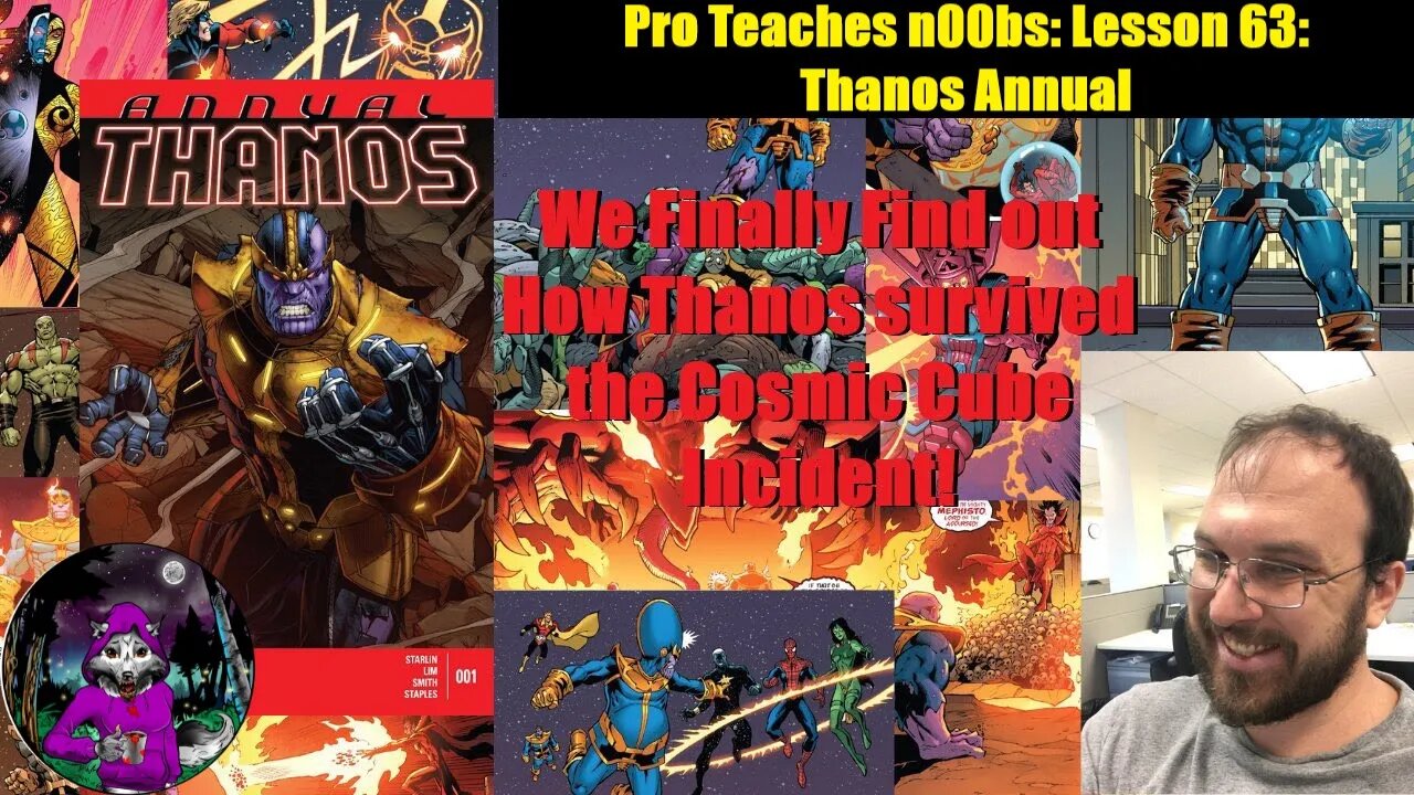 Pro Teaches n00bs: Lesson 63: Thanos Annual