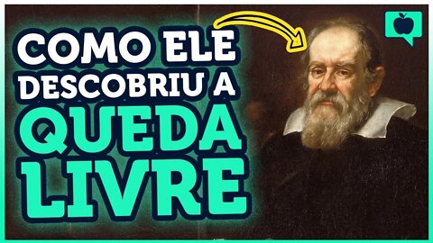 Como GALILEU conclui a lei da QUEDA LIVRE