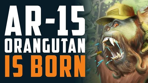 AR-15 Orangutan IS BORN!!! w/ Billy Bacsko