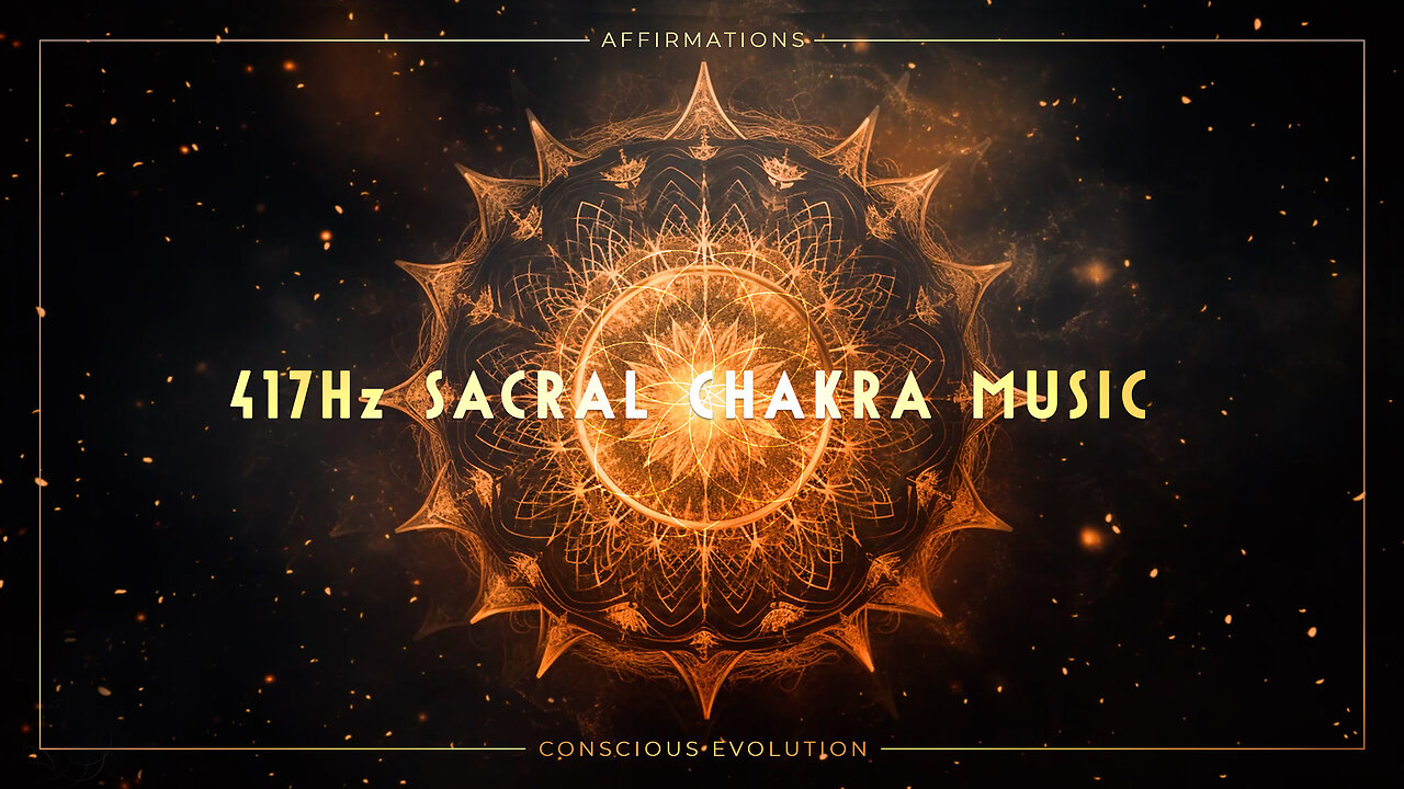 417Hz Sacral Chakra Healing Music for Meditation, Manifestation, Sleep and Relaxation