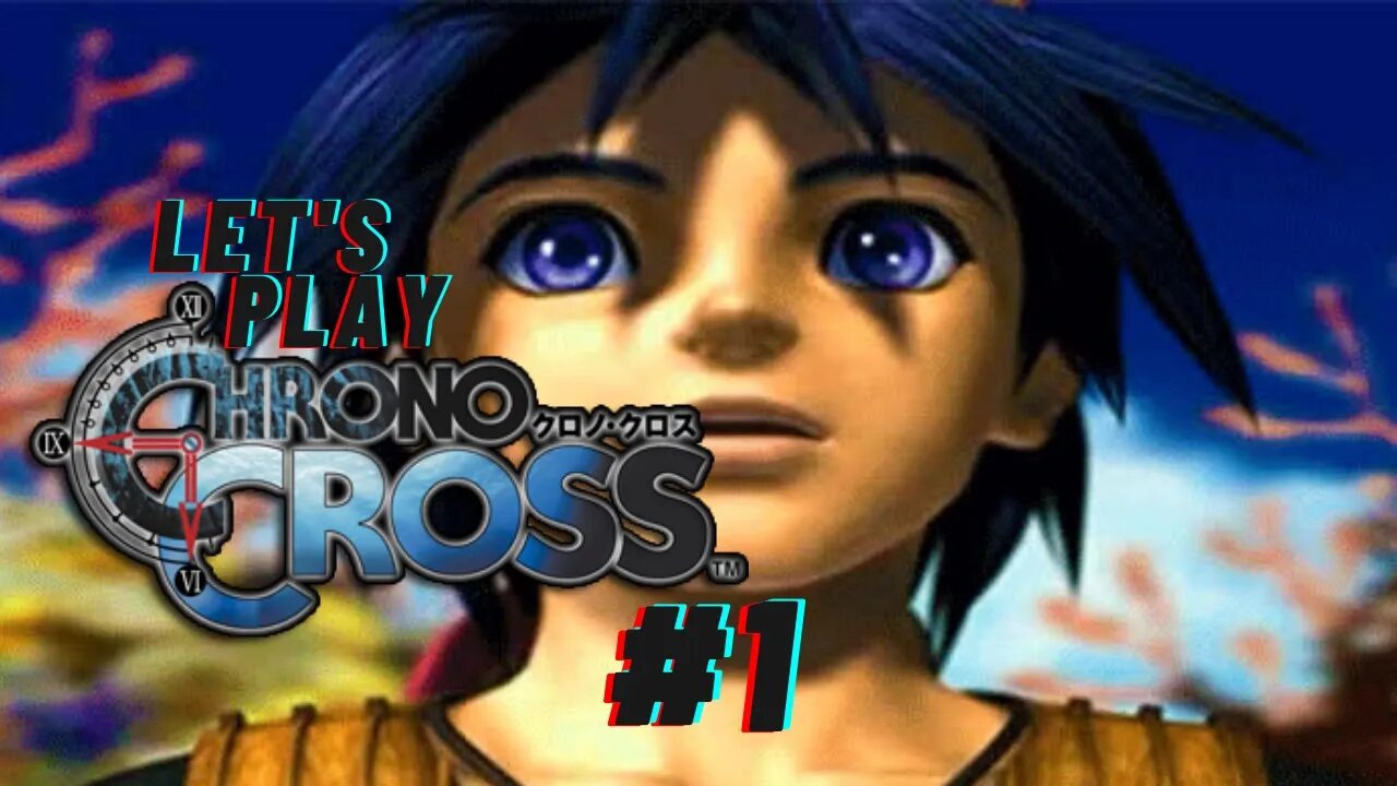 Let's Play - Chrono Cross Part 1 | Originally Streamed Live on 6/19/21