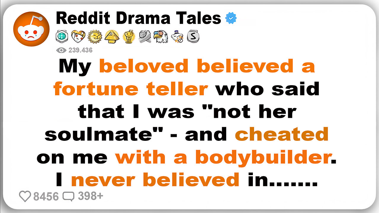 My beloved believed the fortune teller and cheated on me with a bodybuilder... - Reddit Drama Tales