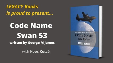 Legacy Books - Code Name Swan 53 - George M James