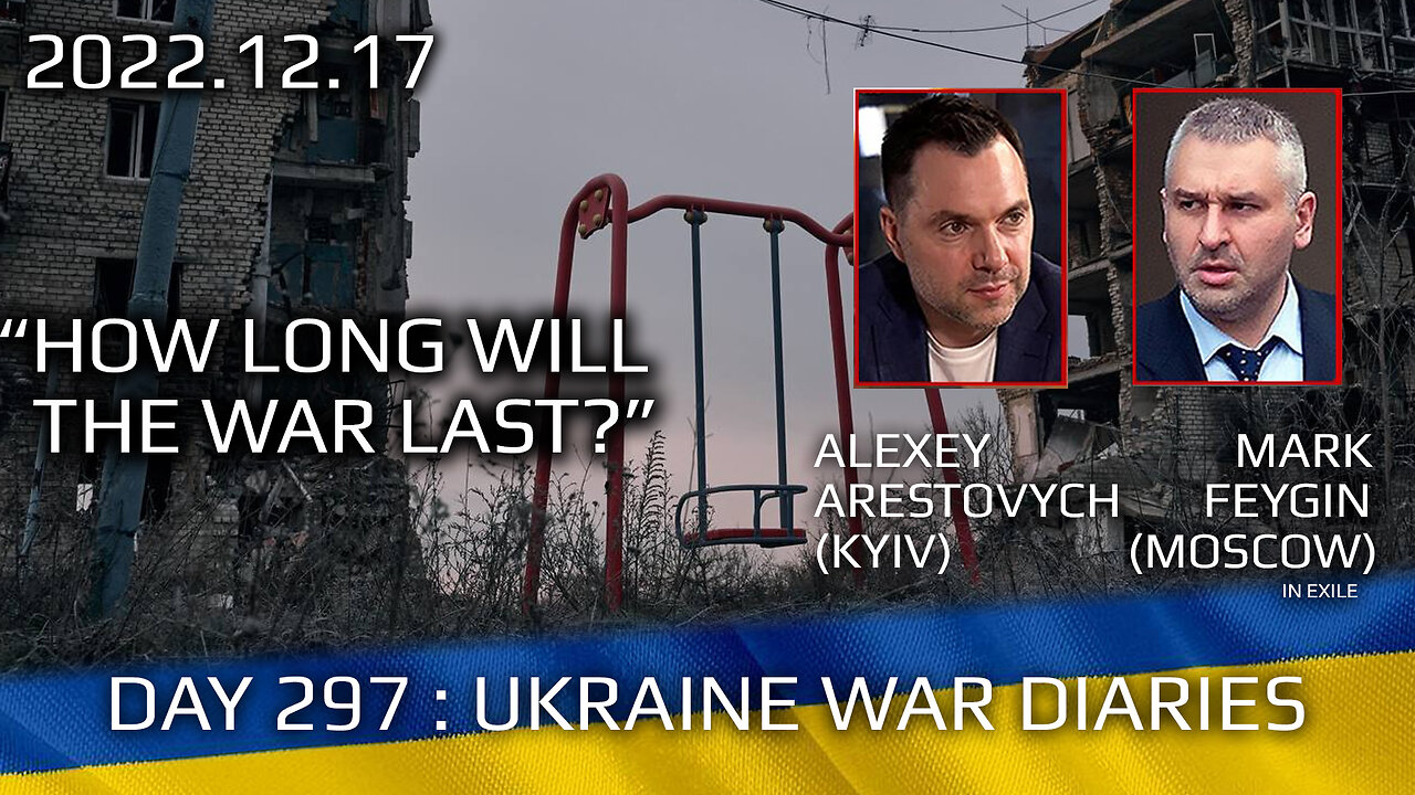 War Day 297: war diaries w/Advisor to Ukraine President, Intel Officer @Alexey Arestovych & #Feygin