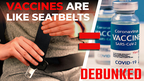 Debunking The Vaccine Seatbelt Comparison