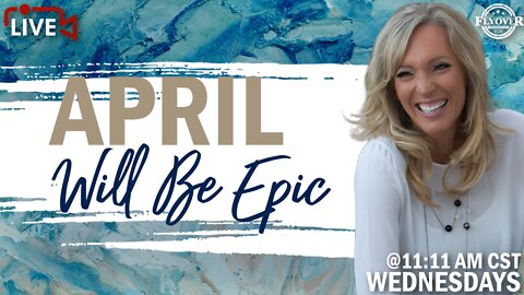 Prophecies | April Will Be Epic | The Prophetic Report