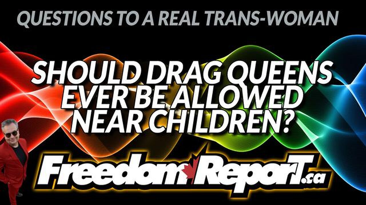 SHOULD DRAG QUEENS BE ALLOWED NEAR CHILDREN? LISTEN TO THIS FROM A REAL POST-OP TRANS GAL!