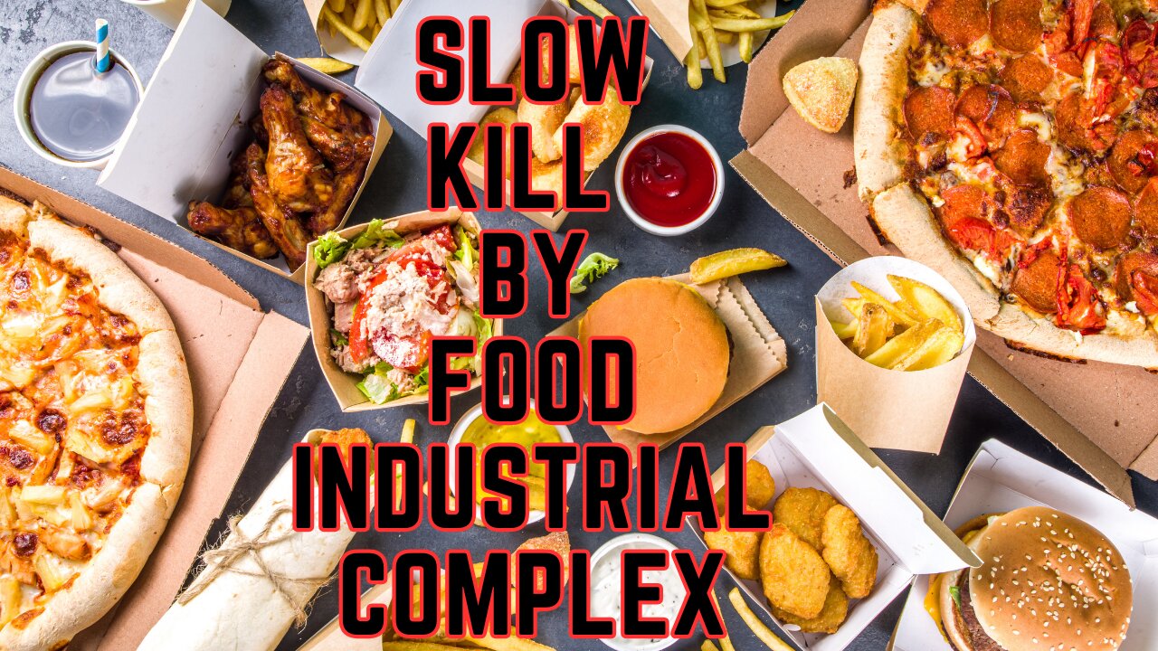 Slow Kill by The Food Industrial Complex