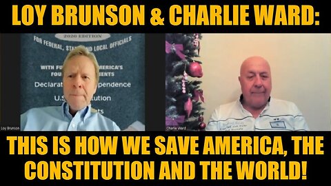 Loy Brunson & Charlie Ward 11.19: This Is How We Save America, The Constitution And The World!